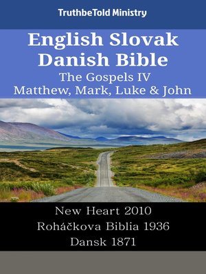 cover image of English Slovak Danish Bible--The Gospels IV--Matthew, Mark, Luke & John